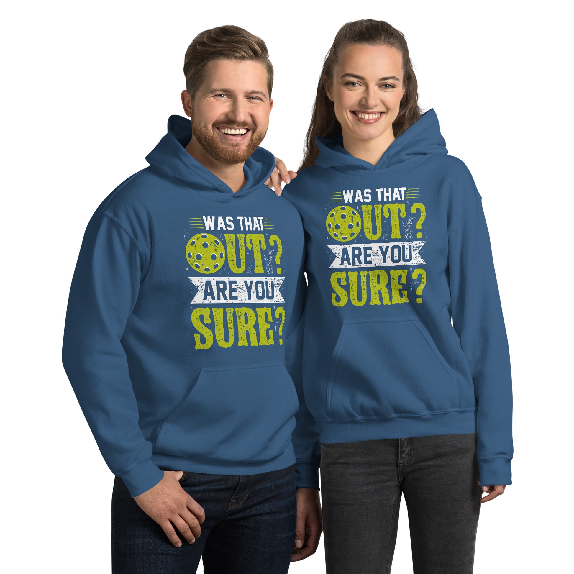 Was That Out Are You Sure (Pickleball) Hoodie - Color: Indigo Blue