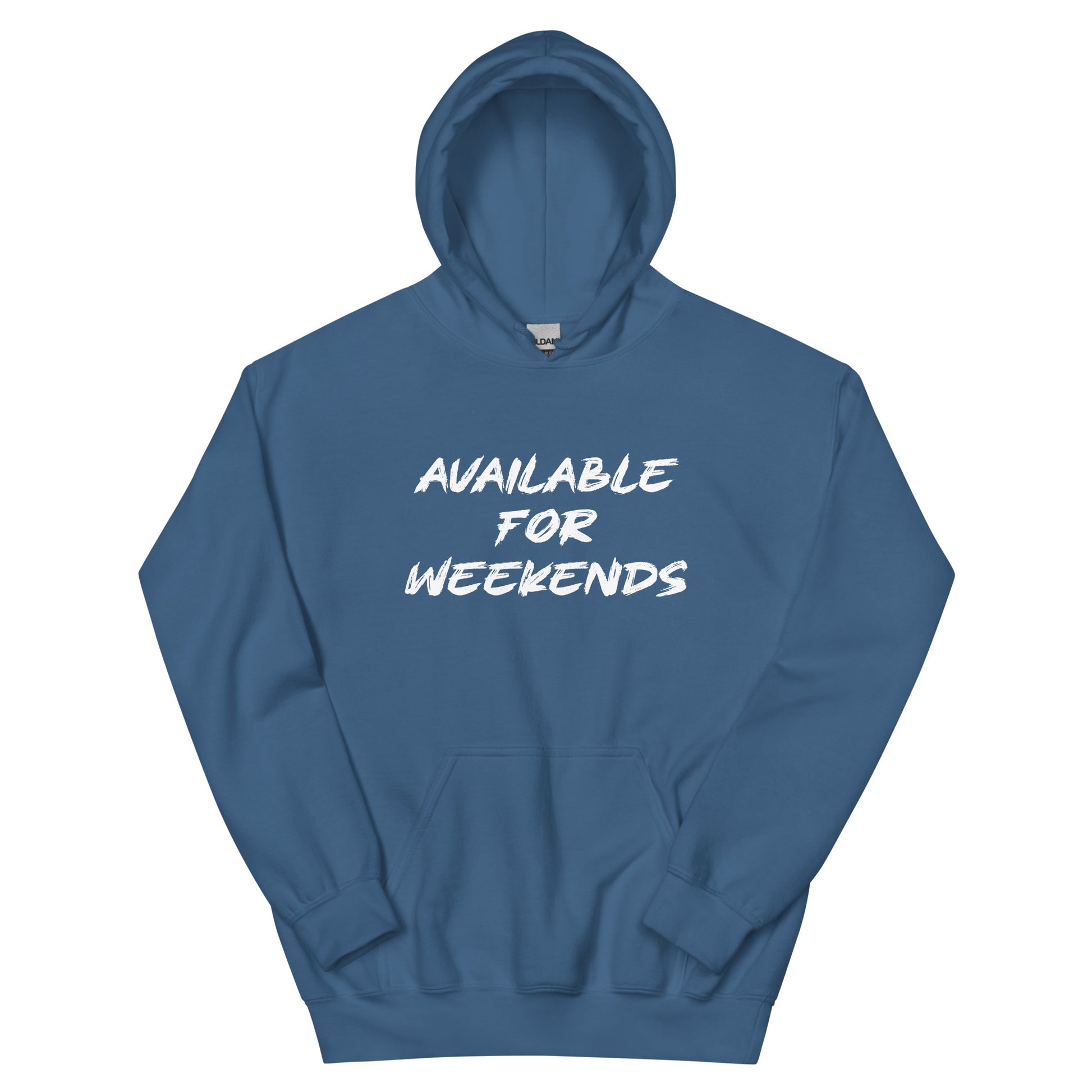 Available For Weekends Hoodie - Color: Indigo Blue