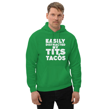 Easily Distracted by Tits and Tacos Hoodie