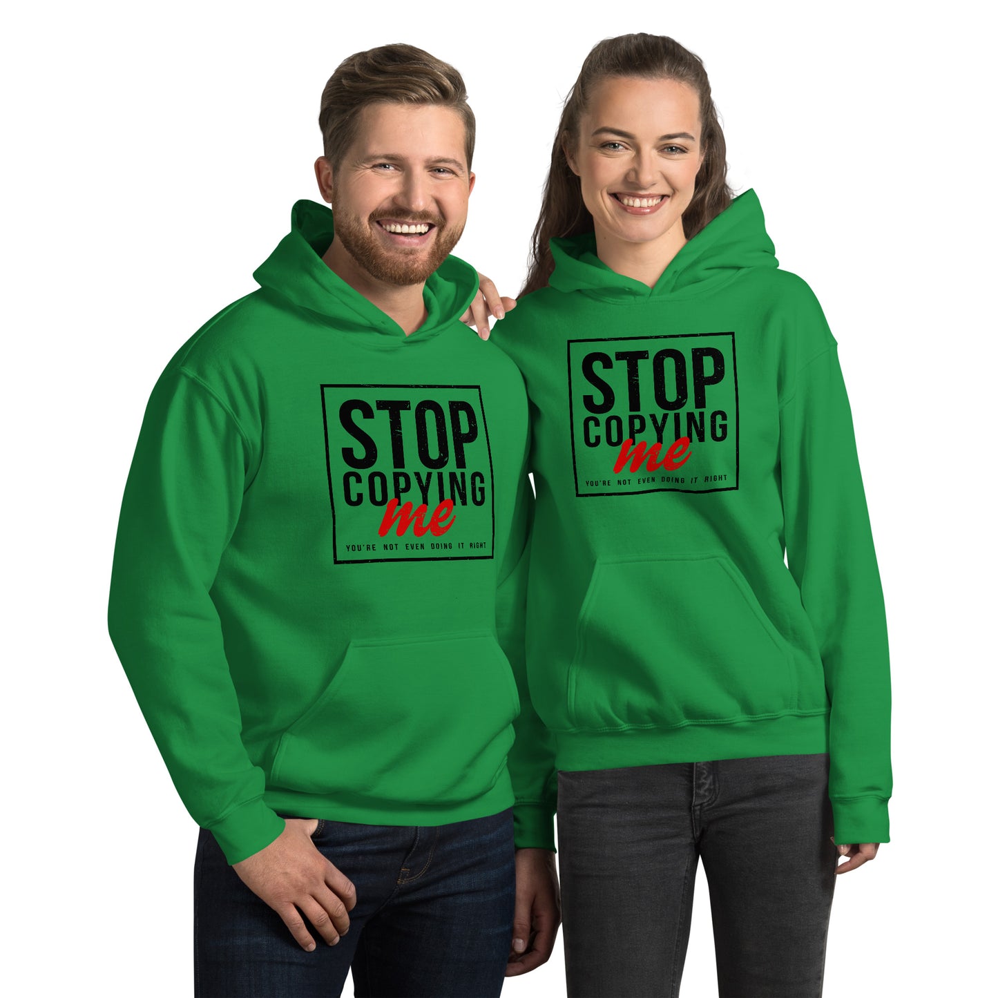 Stop Copying Me Hoodie - Color: Irish Green