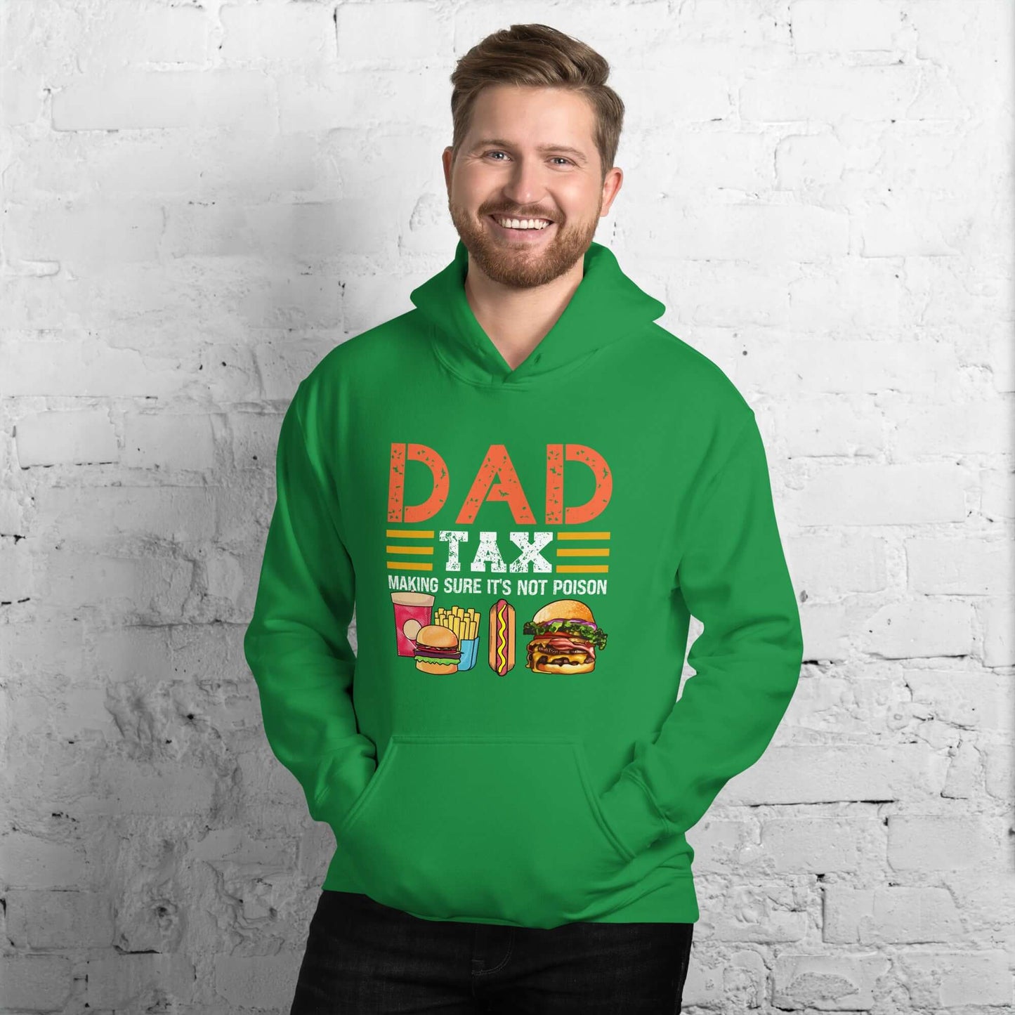 Dad Tax (Making Sure It's Not Poison) Hoodie - Color: Irish Green