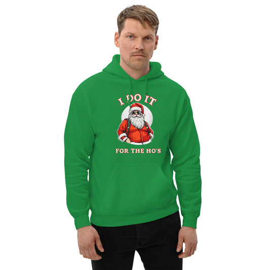 Santa Says I Do It for the Ho's Hoodie (Christmas) - Color: Irish Green