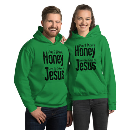 Don't Worry Honey Leave the Judgin' to Jesus Hoodie - Color: Irish Green