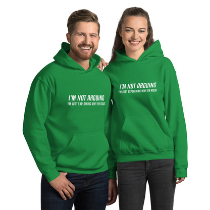 I'm Not Arguing I'm Just Explaining Why I'm Right Hoodie in White Letters - Color: Irish Green