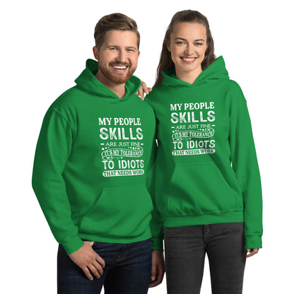 My People Skills Are Just Fine, It's My Tolerance To Idiots That Needs Work Hoodie - Color: Irish Green