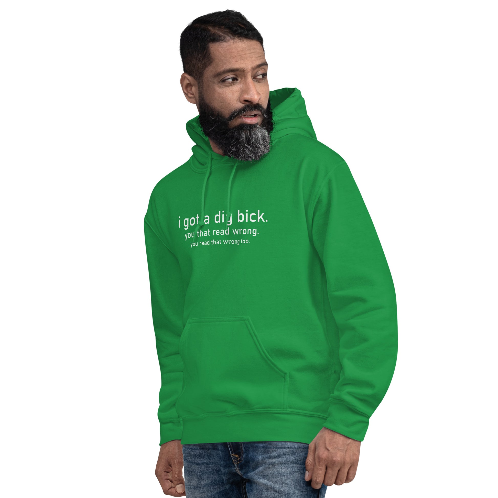 I Got a Dig Bick (You That Read Wrong) Hoodie Color: Black