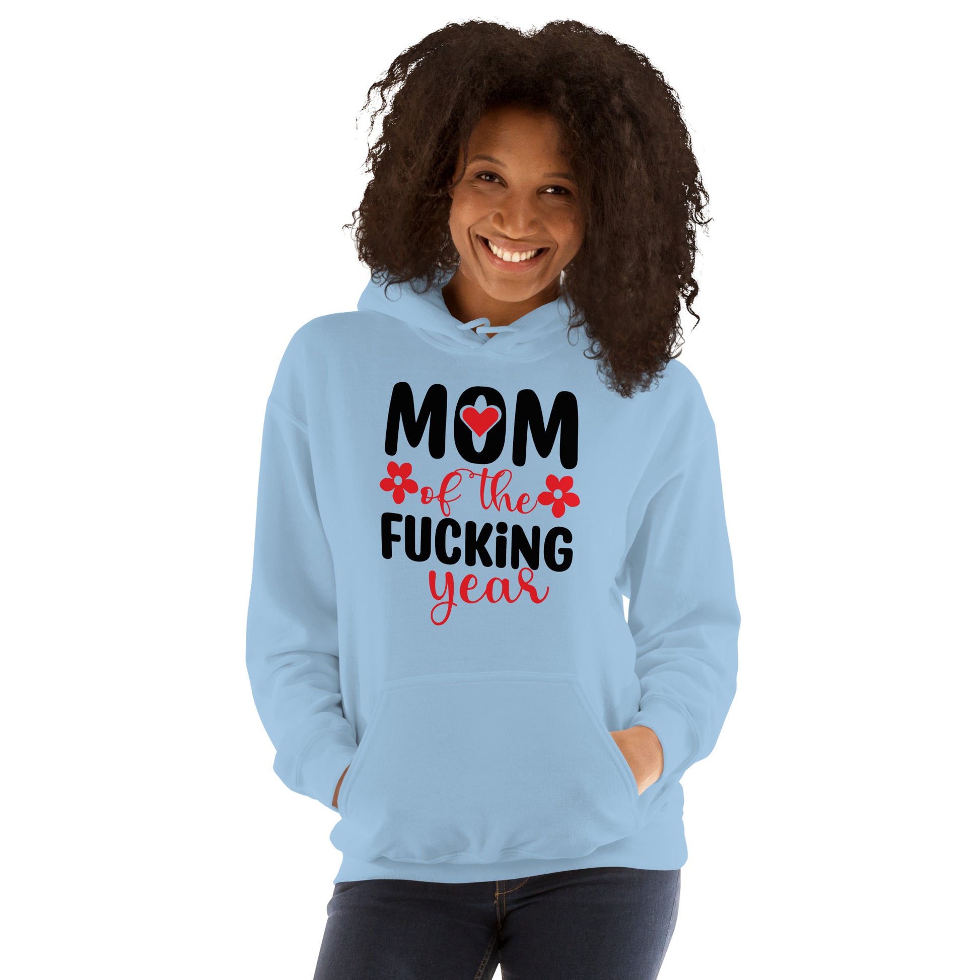 Mom of the Fucking Year Hoodie - Color: Light Blue - Unisex Hoodie Gildan 18500