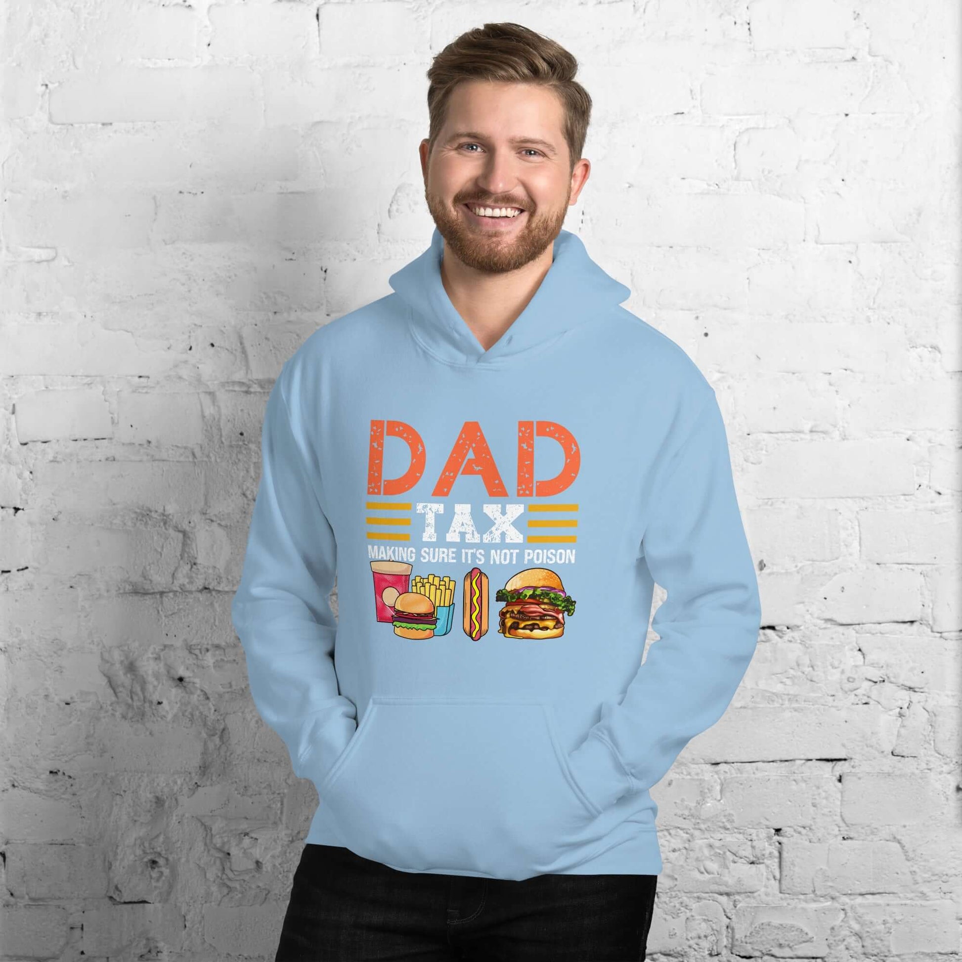 Dad Tax (Making Sure It's Not Poison) Hoodie - Color: Light Blue