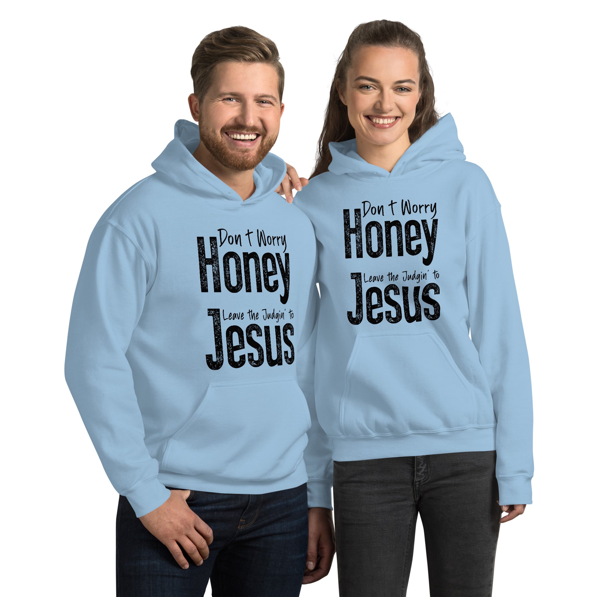 Don't Worry Honey Leave the Judgin' to Jesus Hoodie - Color: Light Blue