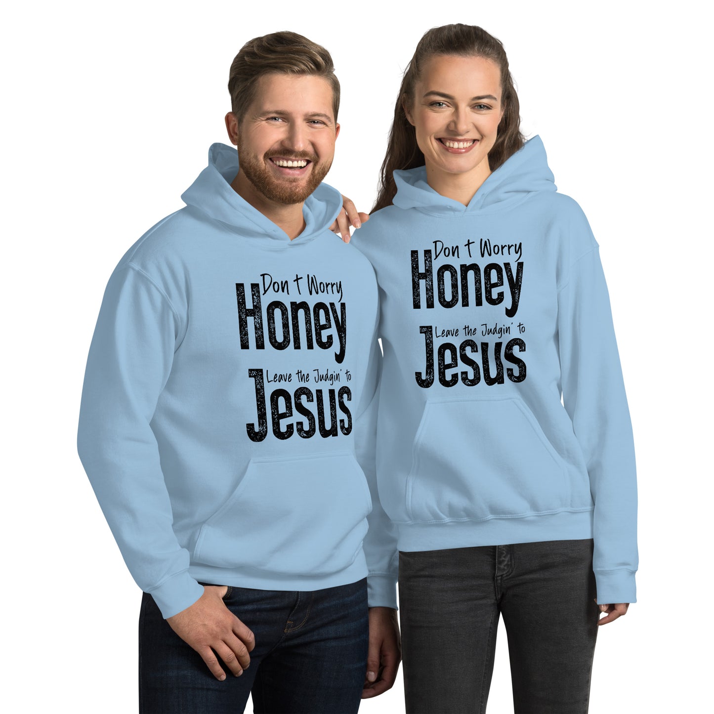 Don't Worry Honey Leave the Judging' To Jesus Hoodie - Color: Light Blue