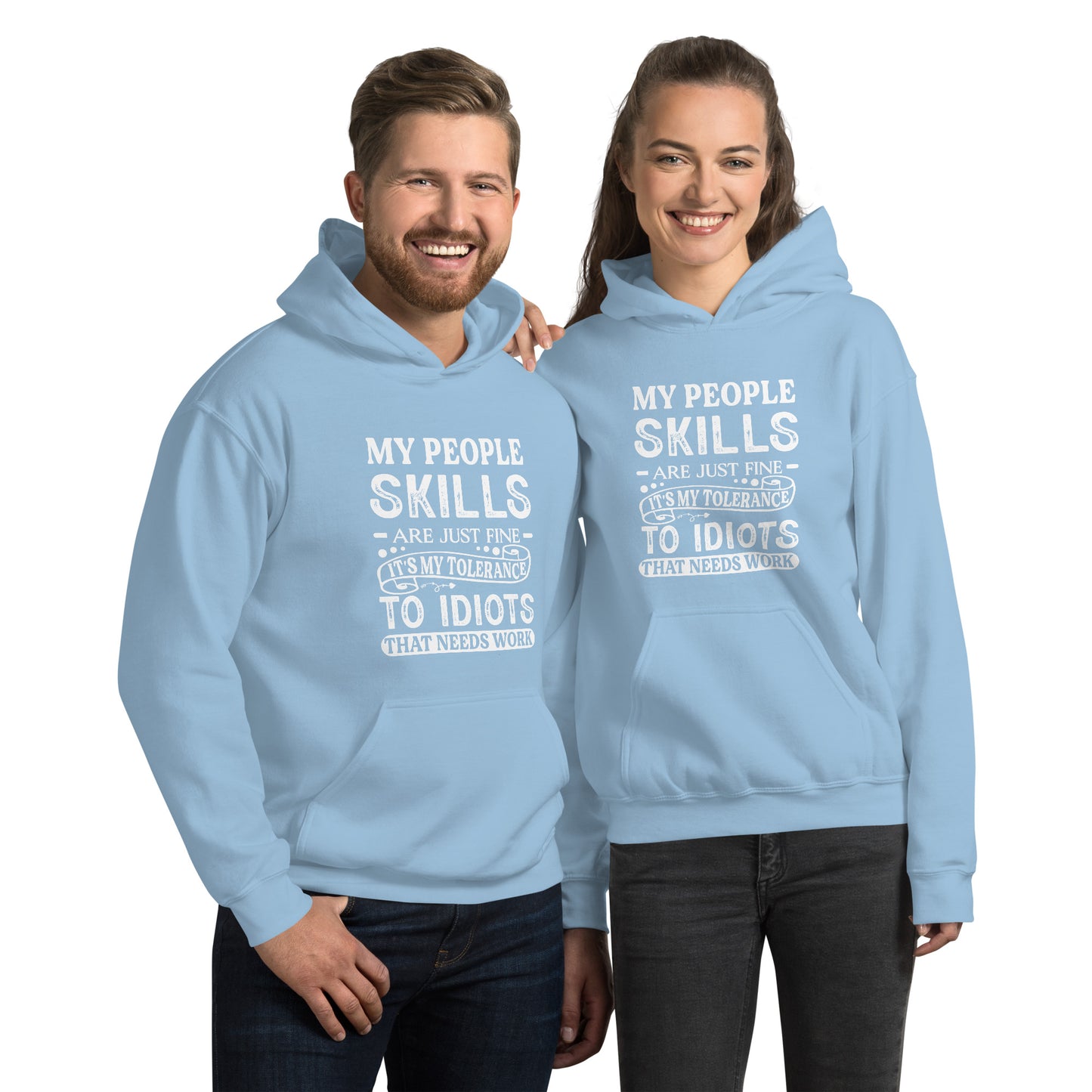 My People Skills Are Just Fine, It's My Tolerance To Idiots That Needs Work Hoodie - Color: Light Blue