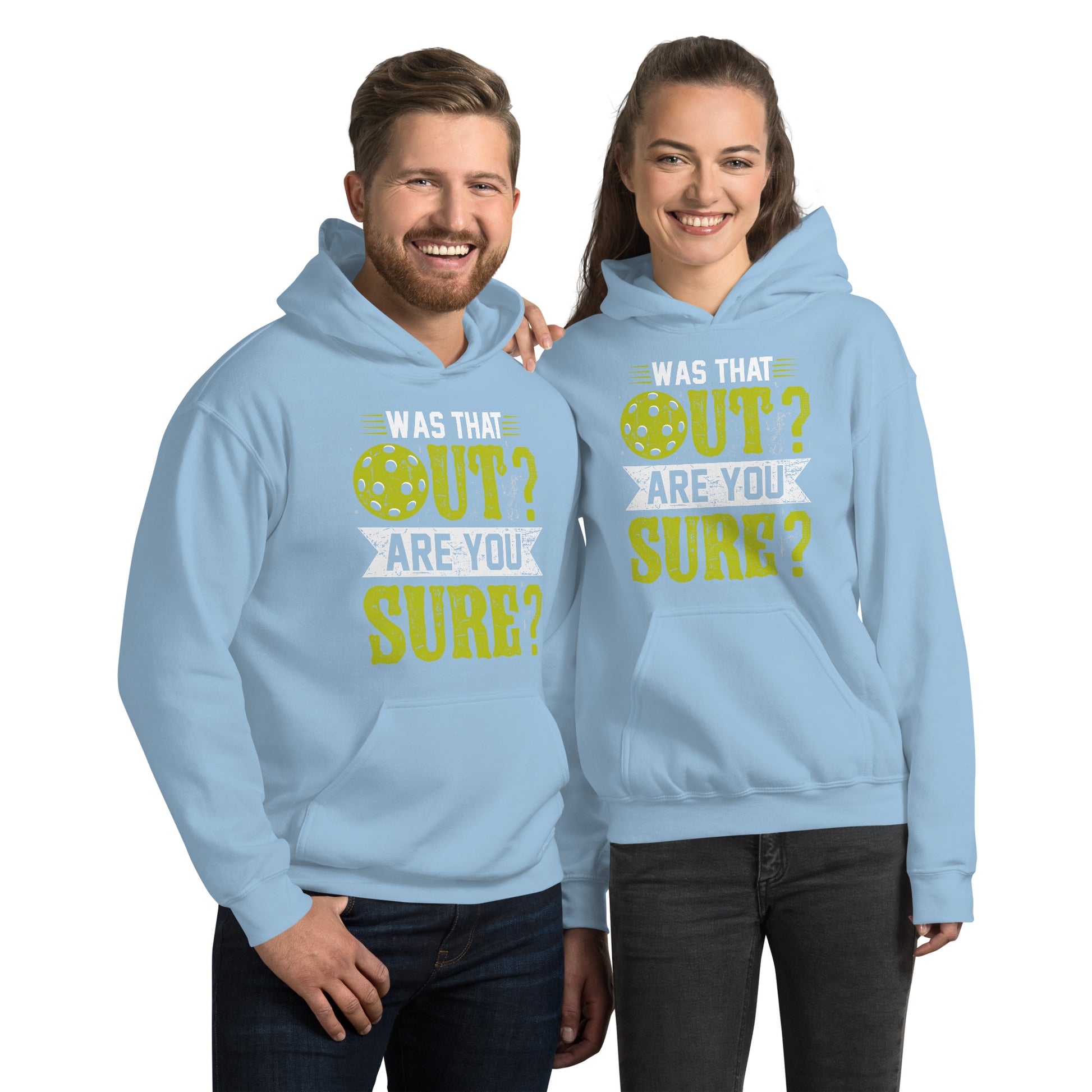 Was That Out Are You Sure (Pickleball) Hoodie - Color: Light Blue