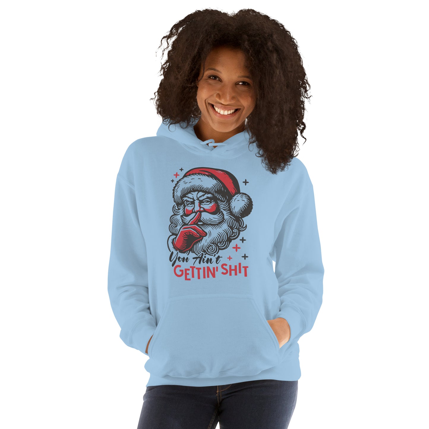 Santa - You Ain't Gettin' Shit (Naughty Christmas) Hoodie - Color: Light Blue