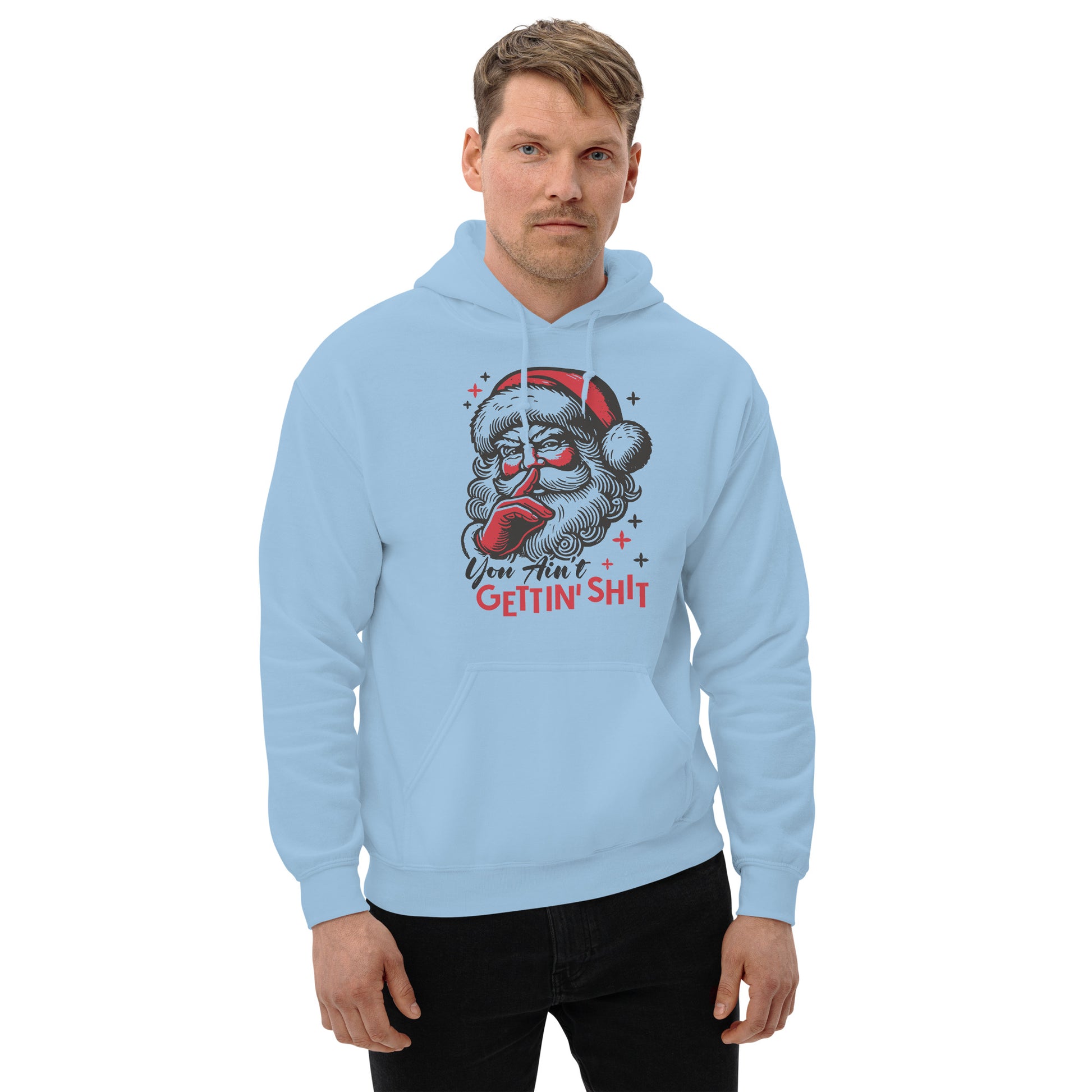 Santa - You Ain't Gettin' Shit (Naughty Christmas) Hoodie - Color: Light Blue