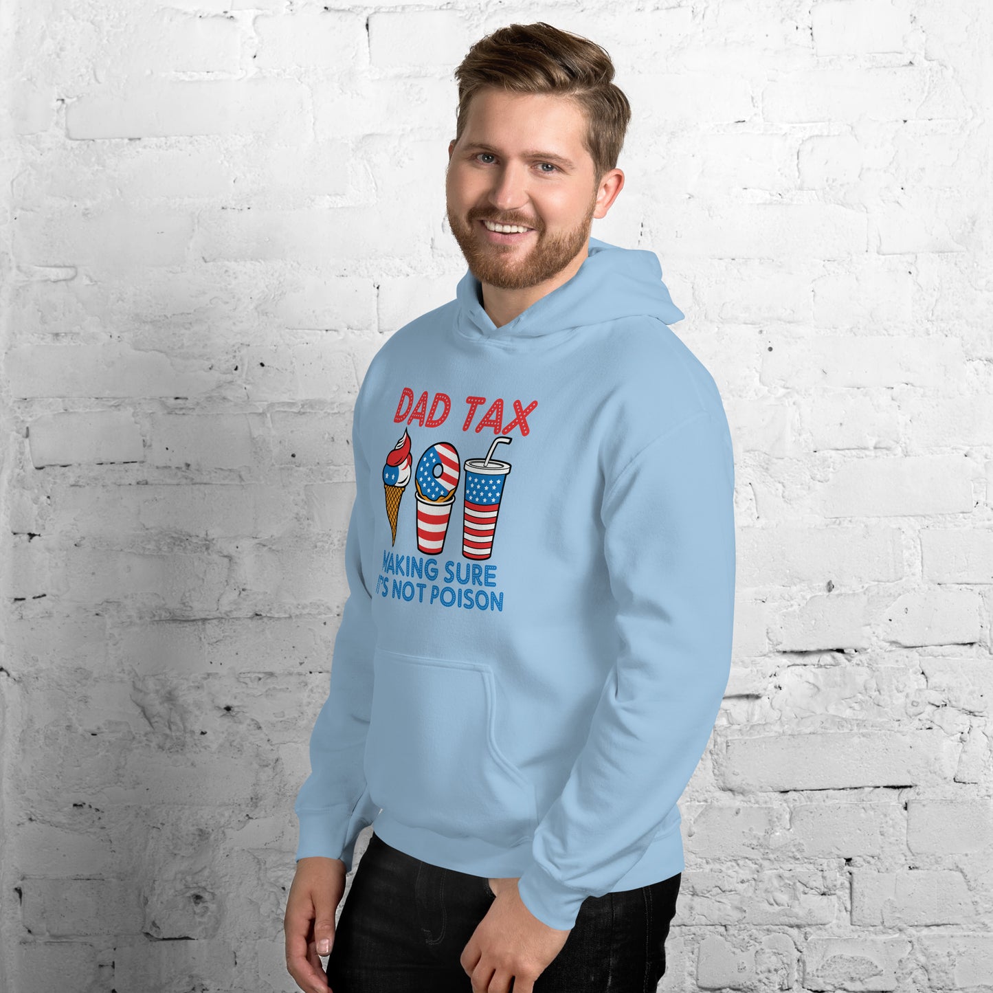 Dad Tax Making Sure It's Not Poison (Red White Blue) Hoodie - Color: Black