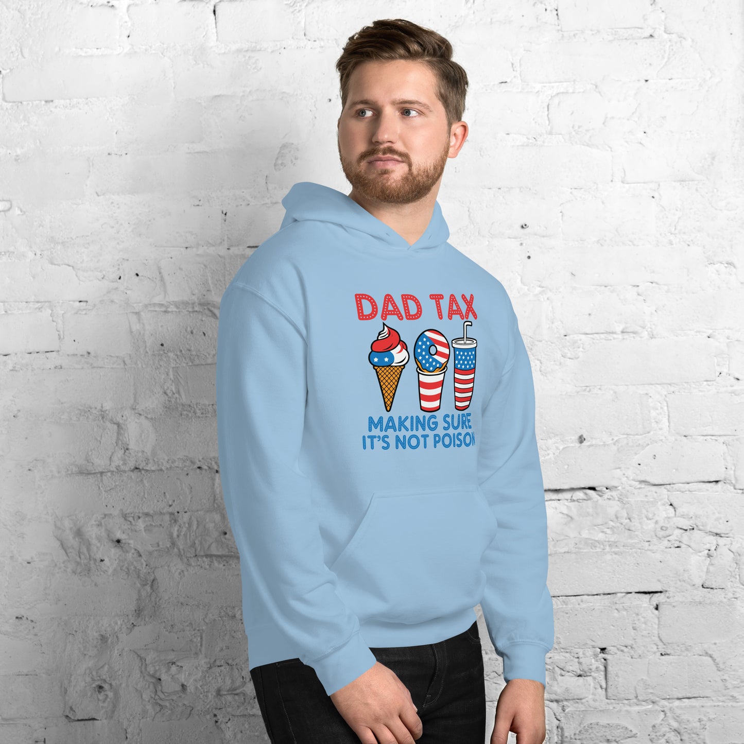 Dad Tax Making Sure It's Not Poison (Red White Blue) Hoodie - Color: Black