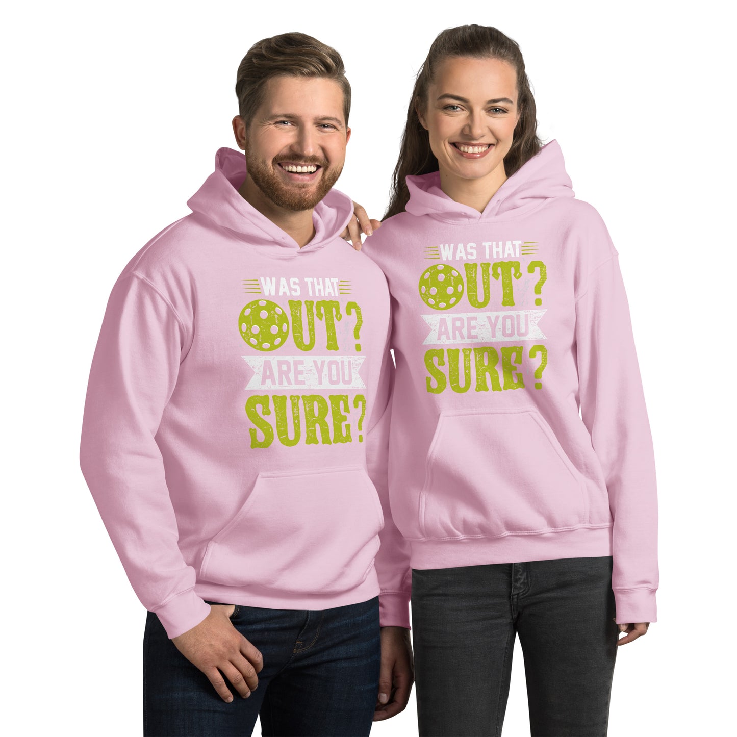 Was That Out Are You Sure (Pickleball) Hoodie - Color: Light Pink