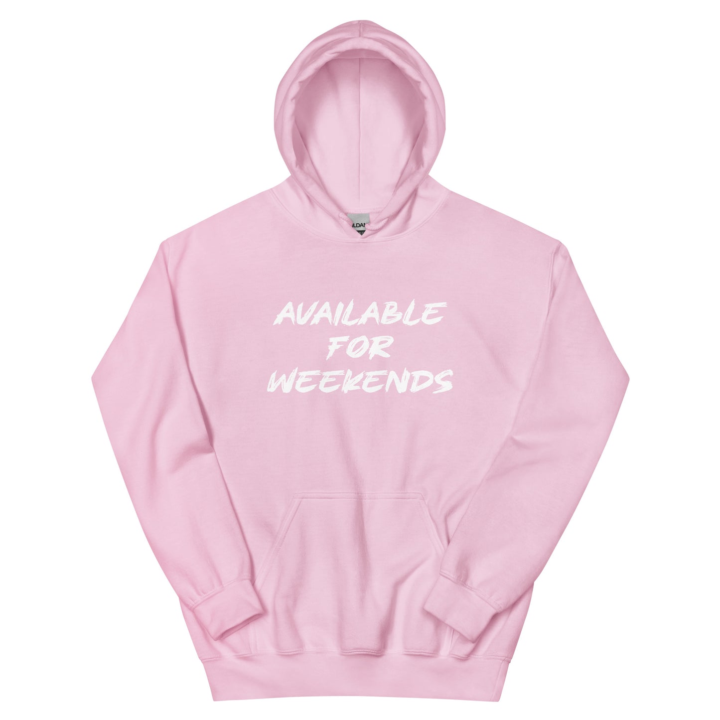 Available For Weekends Hoodie - Color: Light Pink