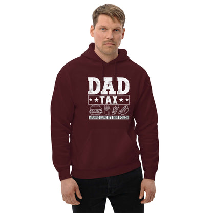 Dad Tax - Making Sure it's Not Poison Hoodie - Color: Maroon