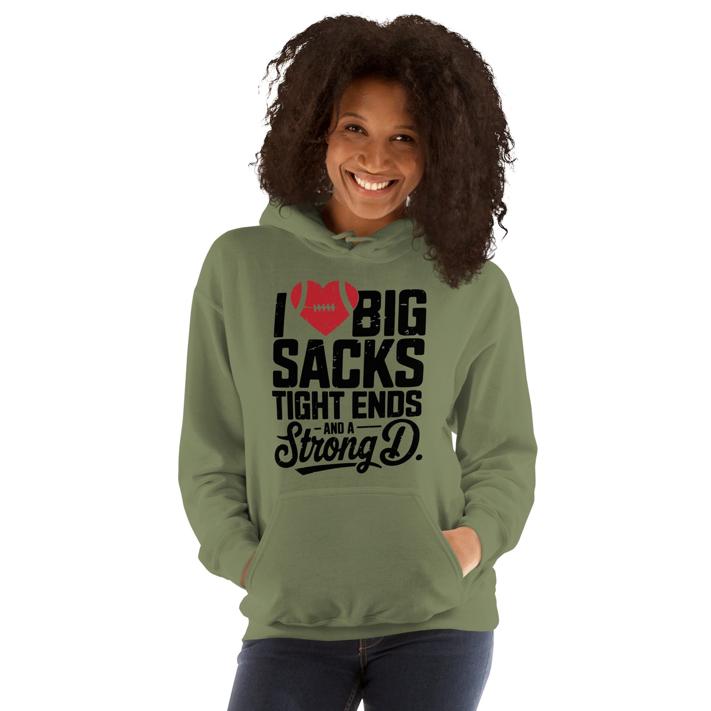 I Love Big Sacks Tight Ends and A Strong D Hoodie (Football Season) - Color: Military Green