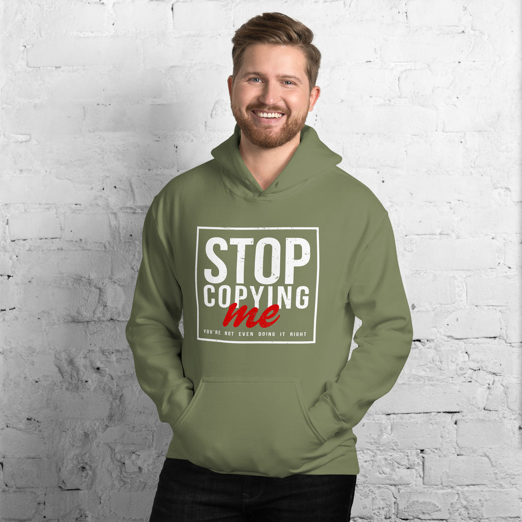 Stop Copying Me You're Not Even Doing It Right Hoodie Color: Black