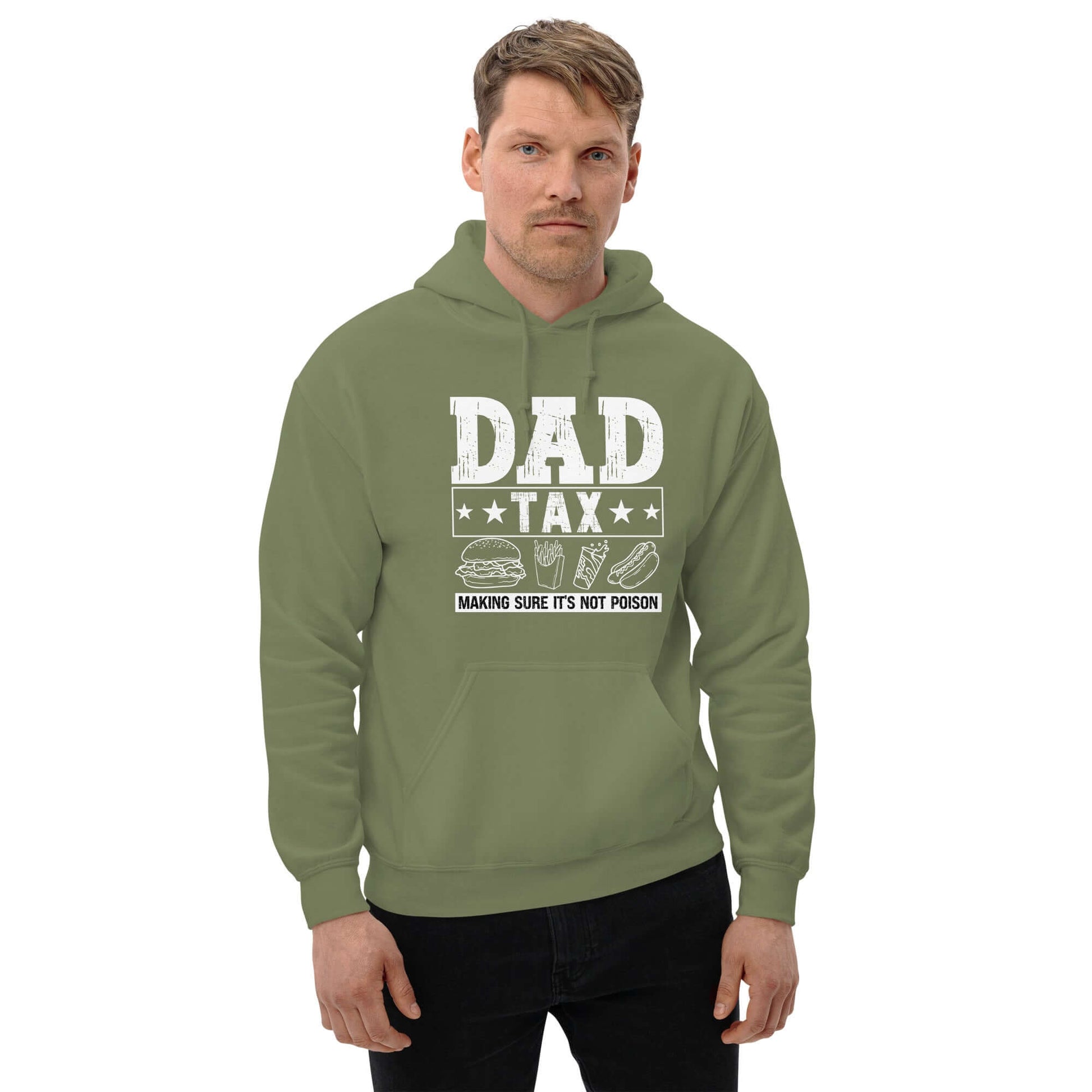 Dad Tax - Making Sure it's Not Poison Hoodie - Color: Military Green