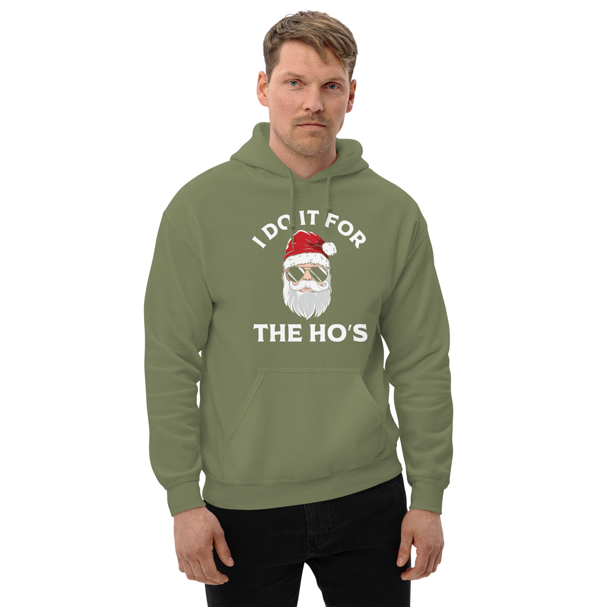 Christmas Santa Says I Do It for the Ho's Hoodie - Color: Military Green