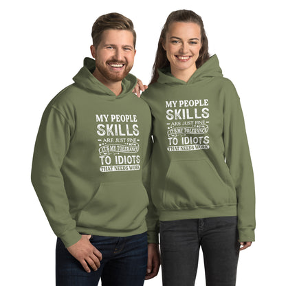 My People Skills Are Just Fine, It's My Tolerance To Idiots That Needs Work Hoodie - Color: Military Green