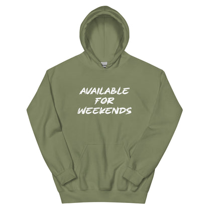 Available For Weekends Hoodie - Color: Military Green