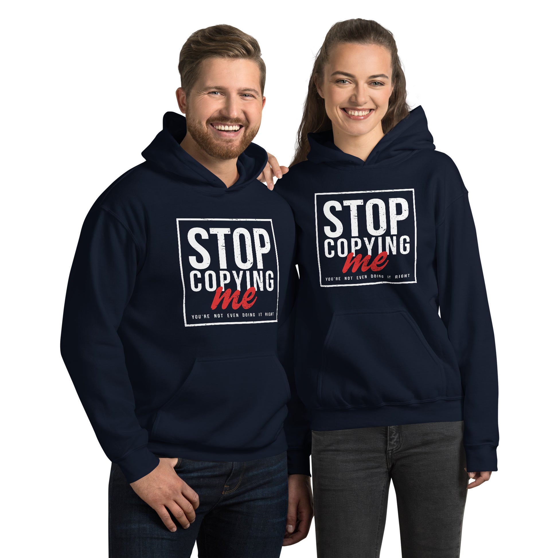 Stop Copying Me You're Not Even Doing It Right Hoodie - Color: Navy