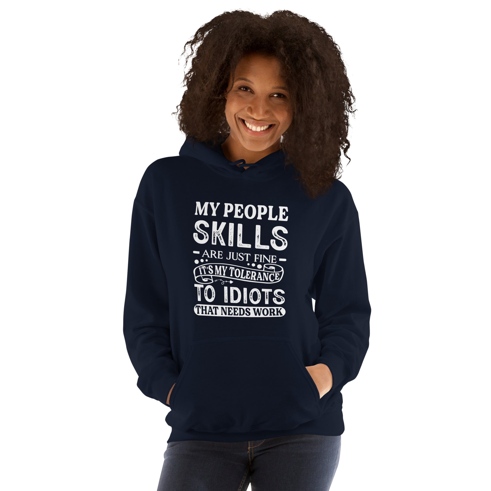 My People Skills Are Just Fine, It's My Tolerance To Idiots That Needs Work Hoodie - Color: Black