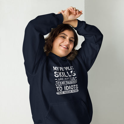 My People Skills Are Just Fine, It's My Tolerance To Idiots That Needs Work Hoodie - Color: Black