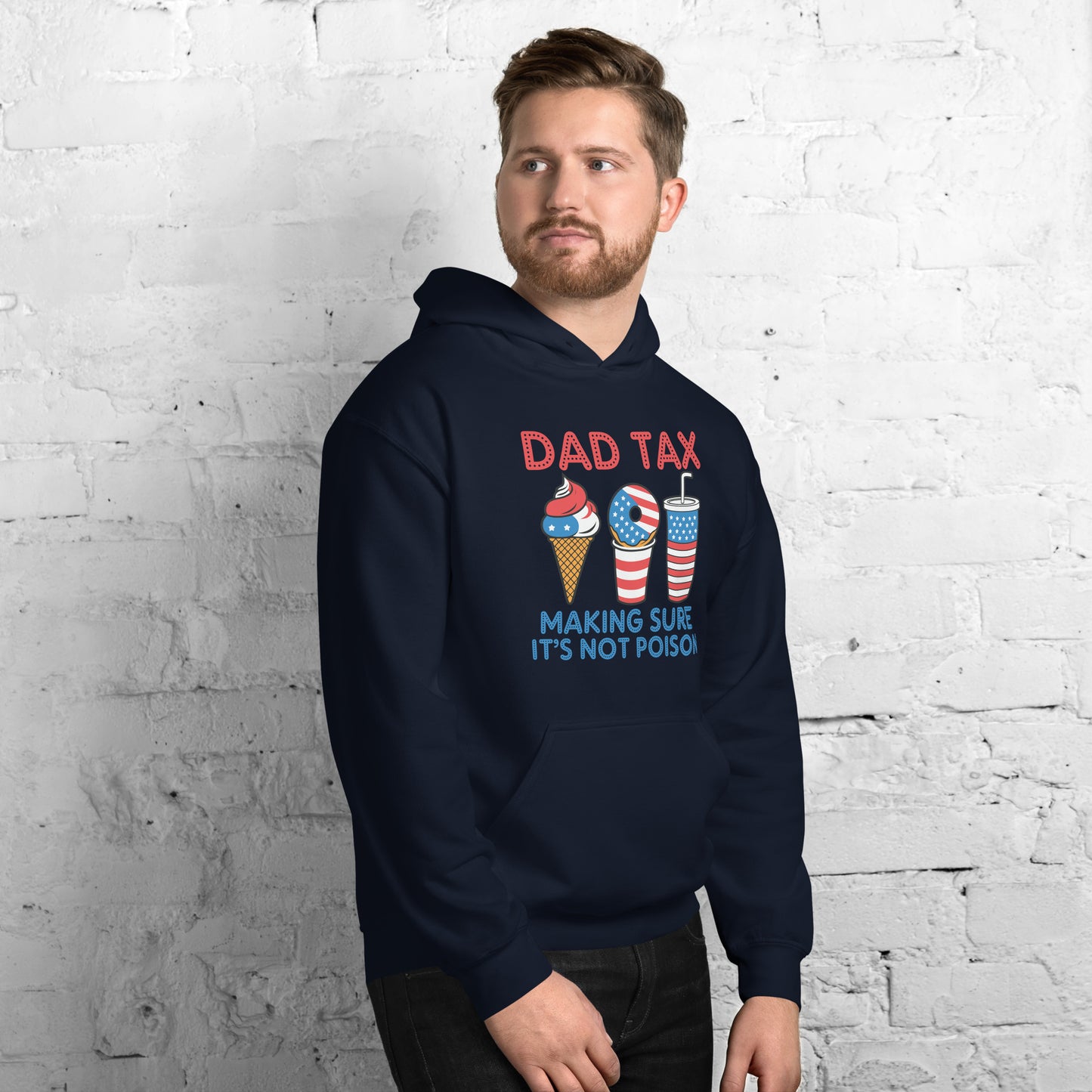 Dad Tax Making Sure It's Not Poison (Red White Blue) Hoodie - Color: Black