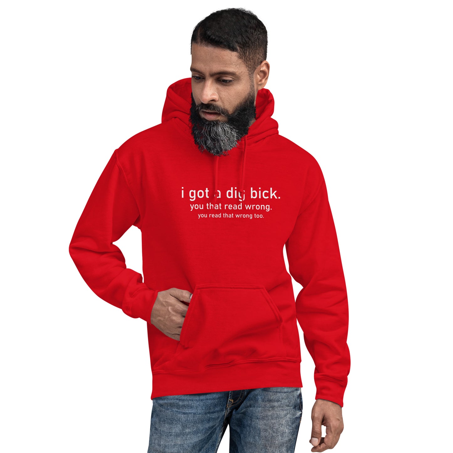 I Got a Dig Bick (You That Read Wrong) Hoodie Color: Red