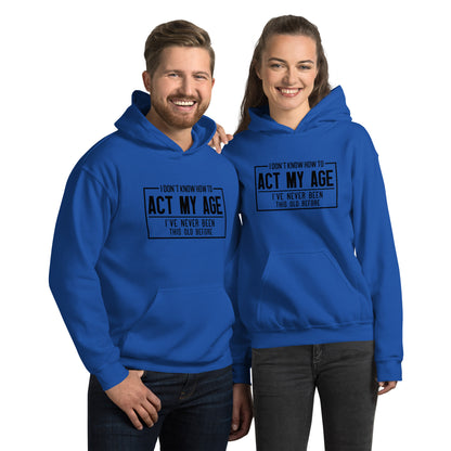 I Don't Know How To Act My Age Hoodie - Color: Royal