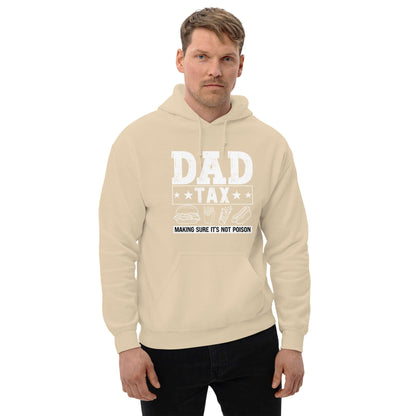 Dad Tax - Making Sure it's Not Poison Hoodie - Color: Sand