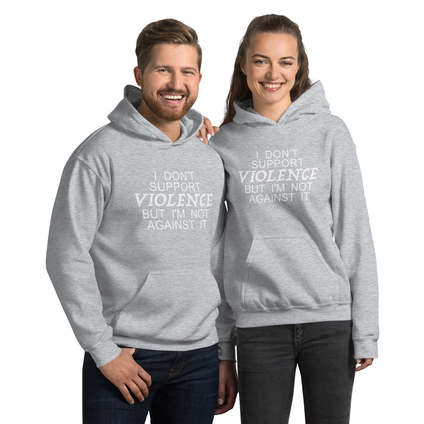 I Don't Support Violence But I'm Not Against It Hoodie