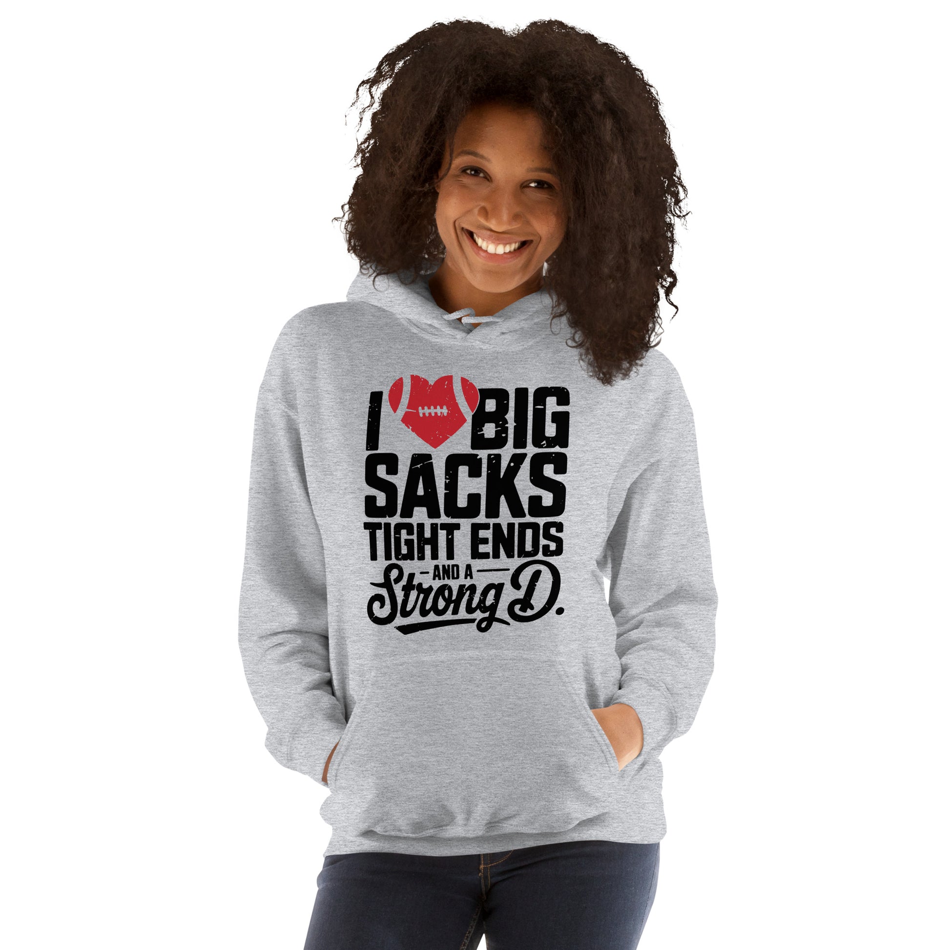 I Love Big Sacks Tight Ends and A Strong D Hoodie (Football Season) - Color: Sport Grey