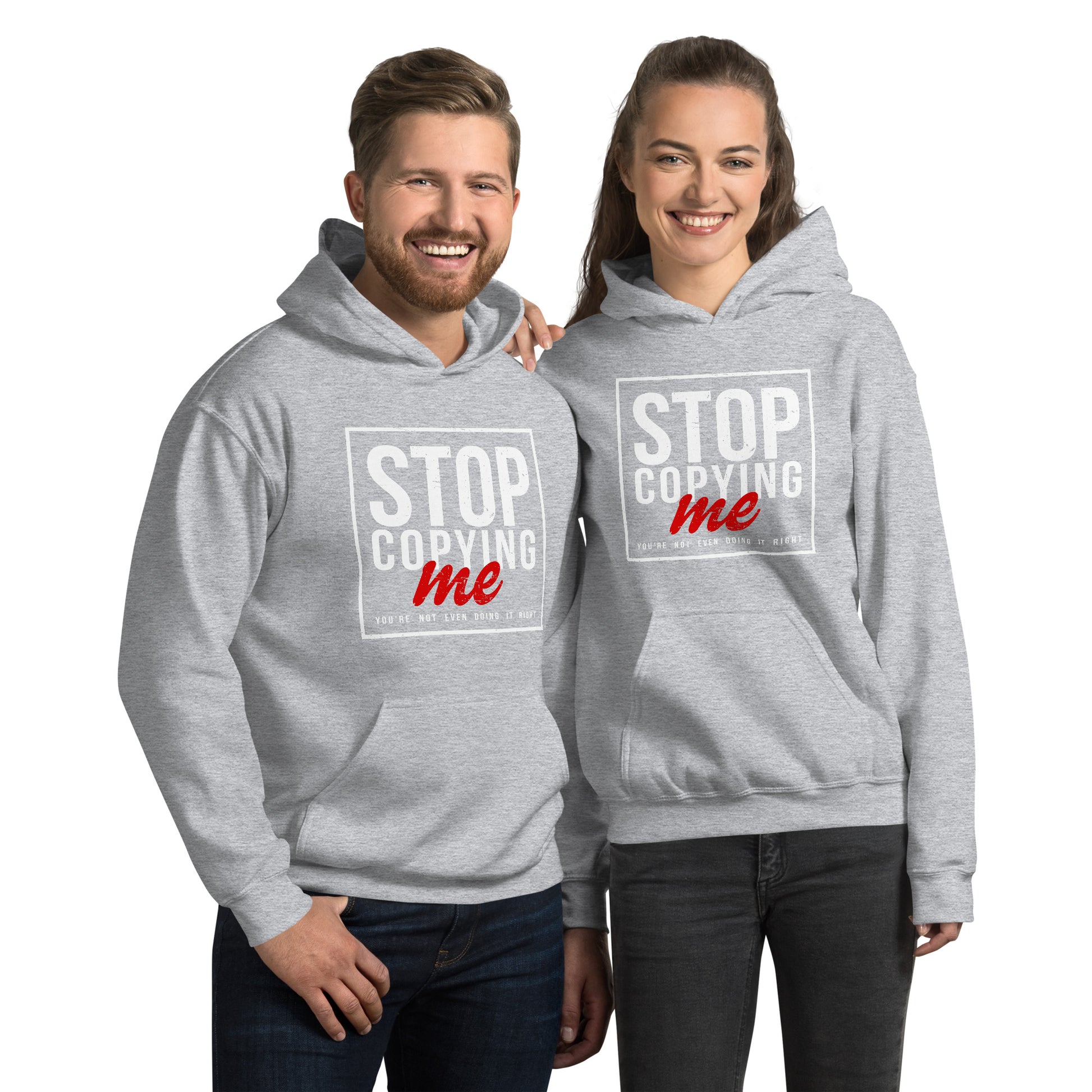 Stop Copying Me You're Not Even Doing It Right Hoodie - Color: Sport Grey