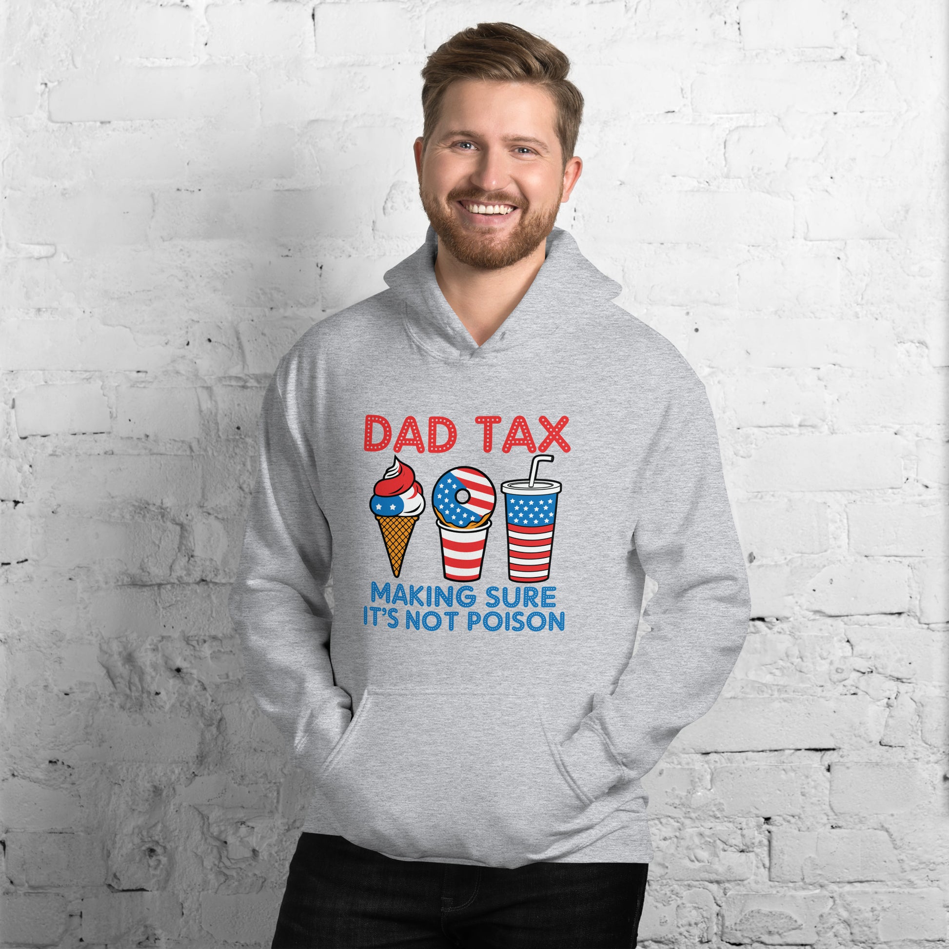 Dad Tax Making Sure It's Not Poison (Red White Blue) Hoodie - Color: Sport Grey