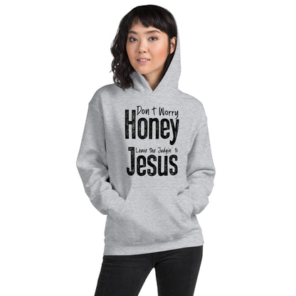 Don't Worry Honey Leave the Judgin' to Jesus Hoodie - Color: Red