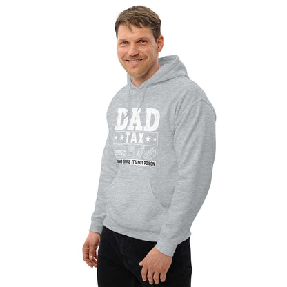 Dad Tax - Making Sure it's Not Poison Hoodie - Color: Black