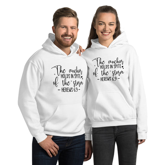 The Anchor Holds in Spit of the Storm (Hebrews 6:9) Hoodie Color: White