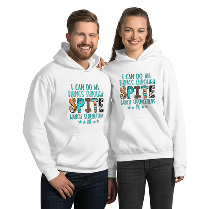 I Can Do All Things Through Spite Which Strengthens Me Hoodie Color: White