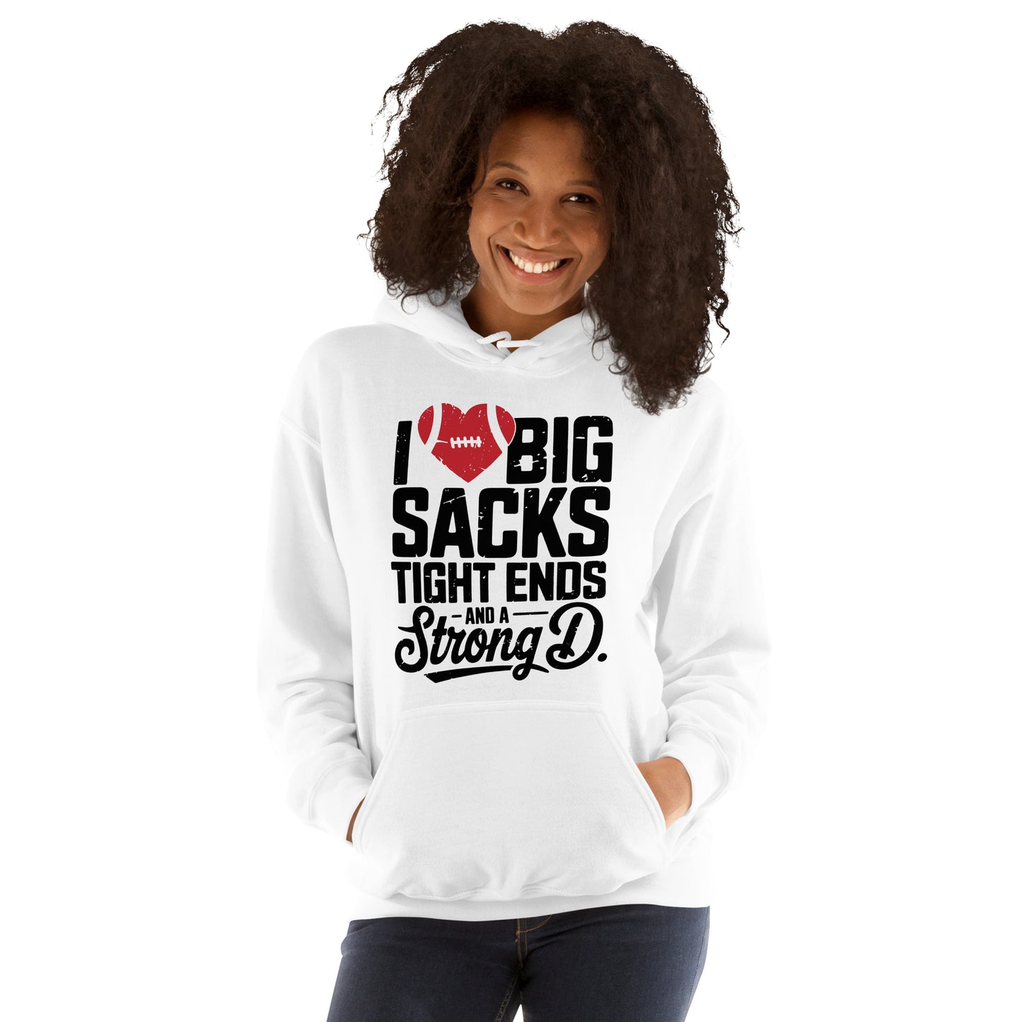 I Love Big Sacks Tight Ends and A Strong D Hoodie (Football Season) - Color: White