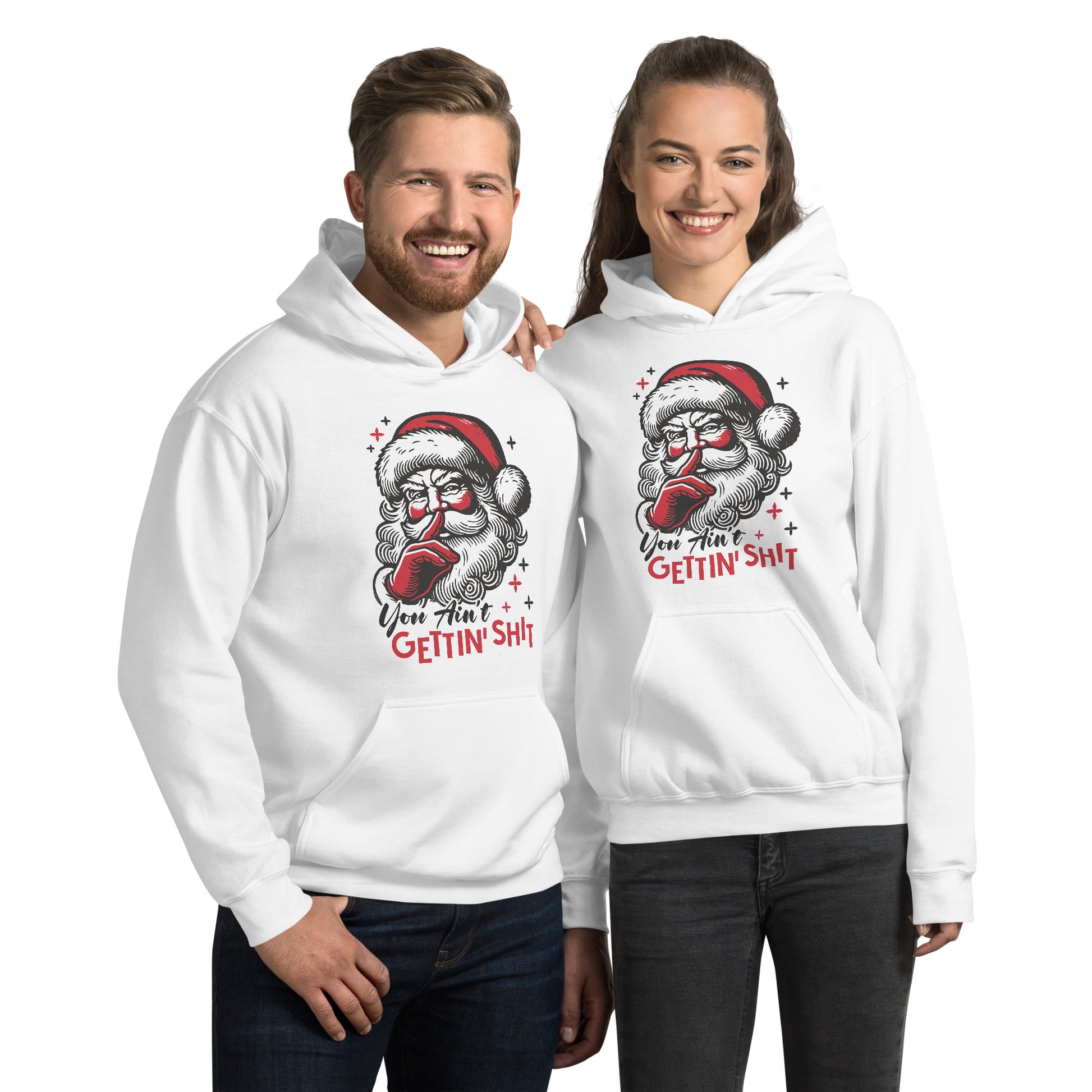 Santa - You Ain't Gettin' Shit (Naughty Christmas) Hoodie - Color: White