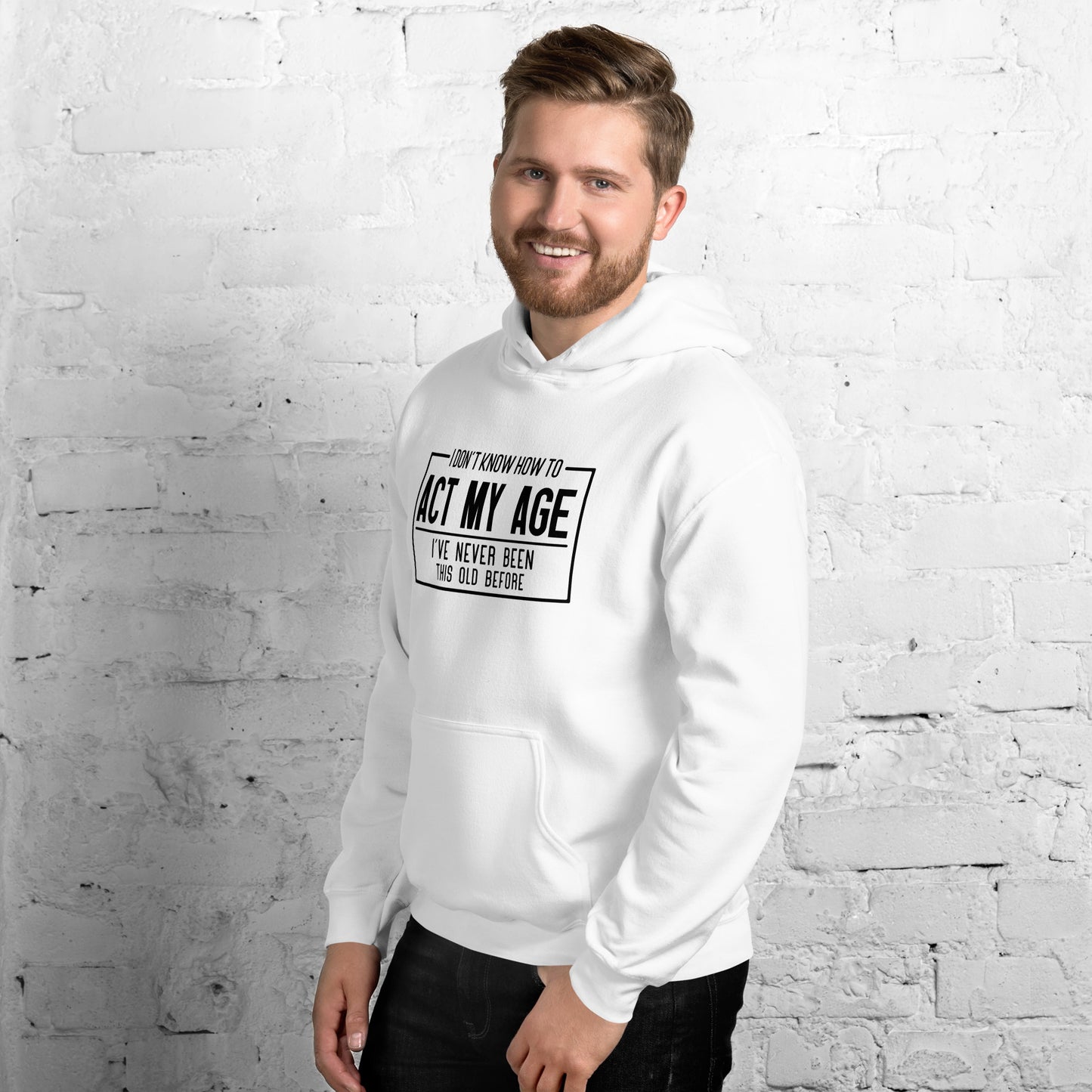 I Don't Know How To Act My Age Hoodie