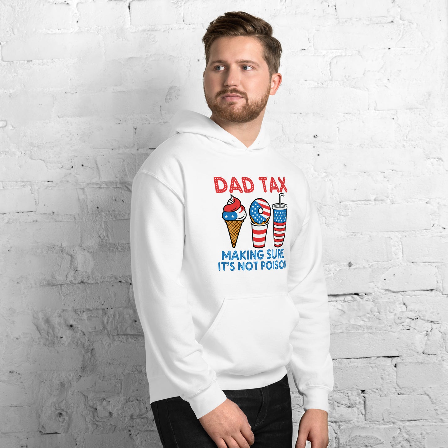 Dad Tax Making Sure It's Not Poison (Red White Blue) Hoodie - Color: Black