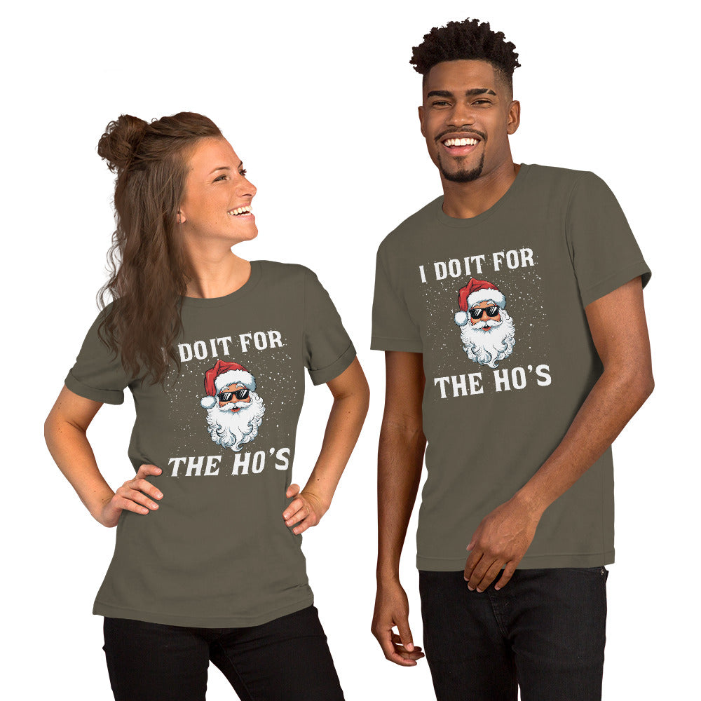 I Do It for the Ho's (Christmas - Santa) T-Shirt Color: Army