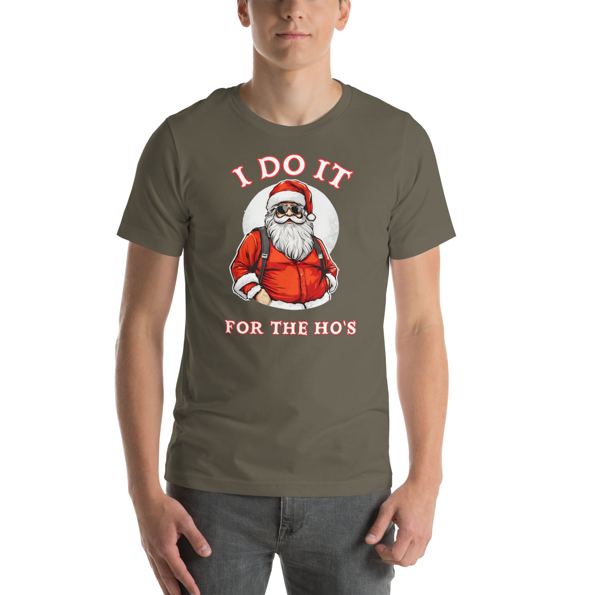 Santa Says I Do It for the Ho's T-Shirt (Christmas) Color: Army